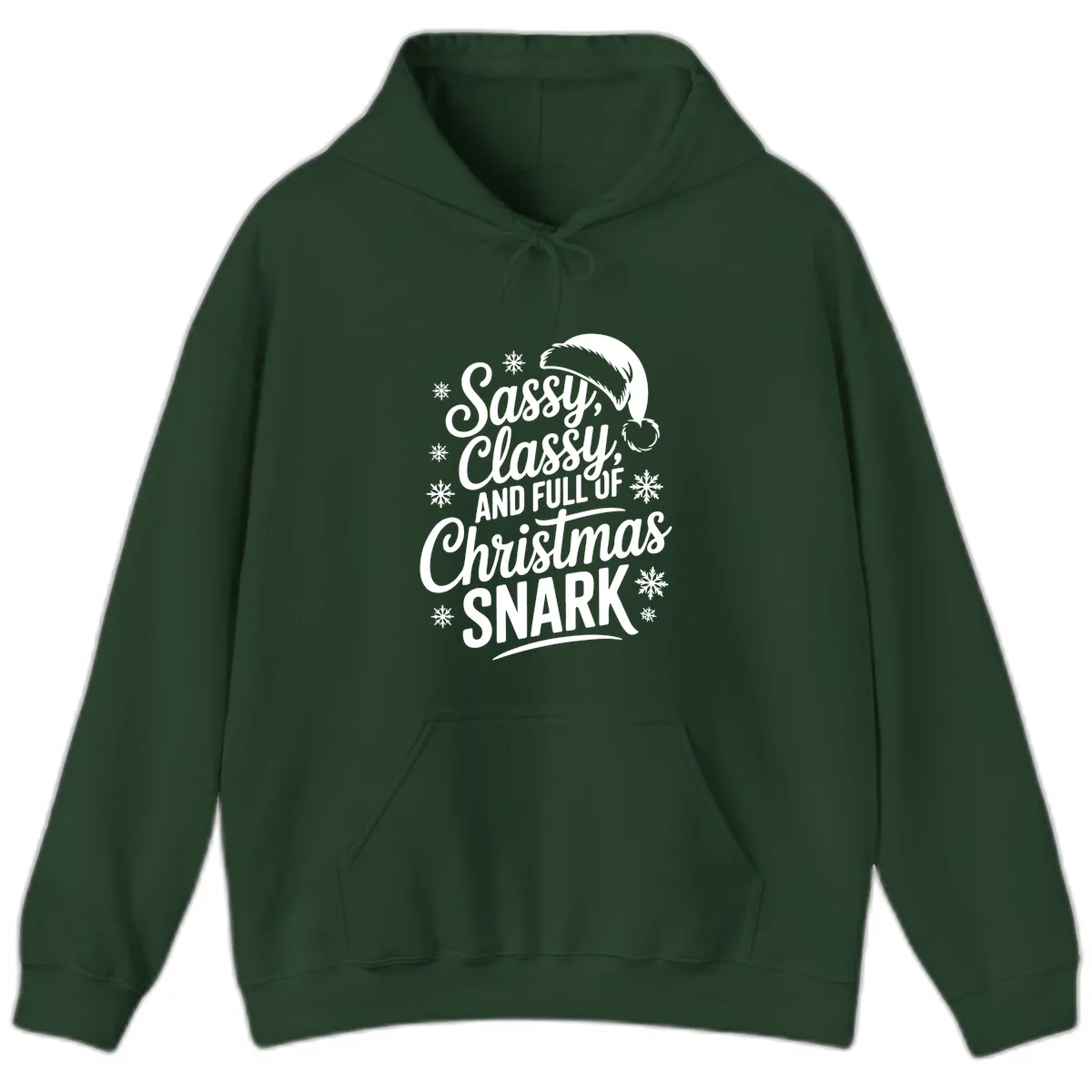 Sassy Classy Christmas Snark Hoodie in Forest Green