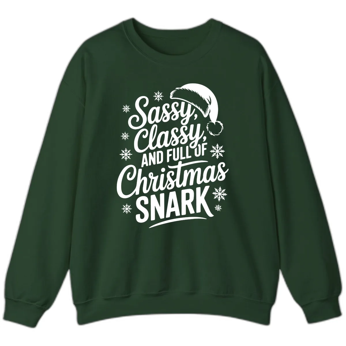Sassy Classy Christmas Snark Sweatshirt in Forest Green