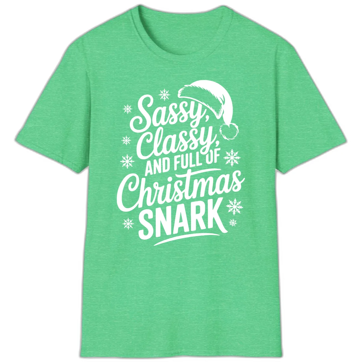 Sassy Classy Christmas Snark T-Shirt in Heather Irish Green
