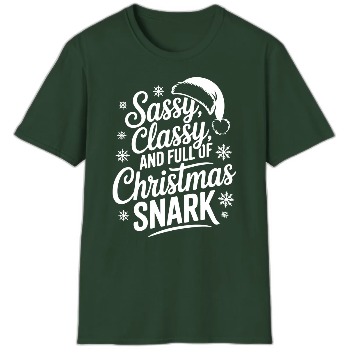 Sassy Classy Christmas Snark T-Shirt in Forest Green