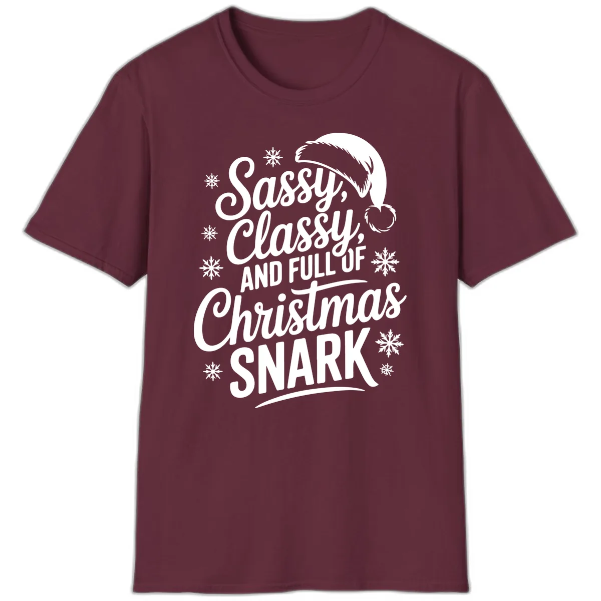 Sassy Classy Christmas Snark T-Shirt in Maroon