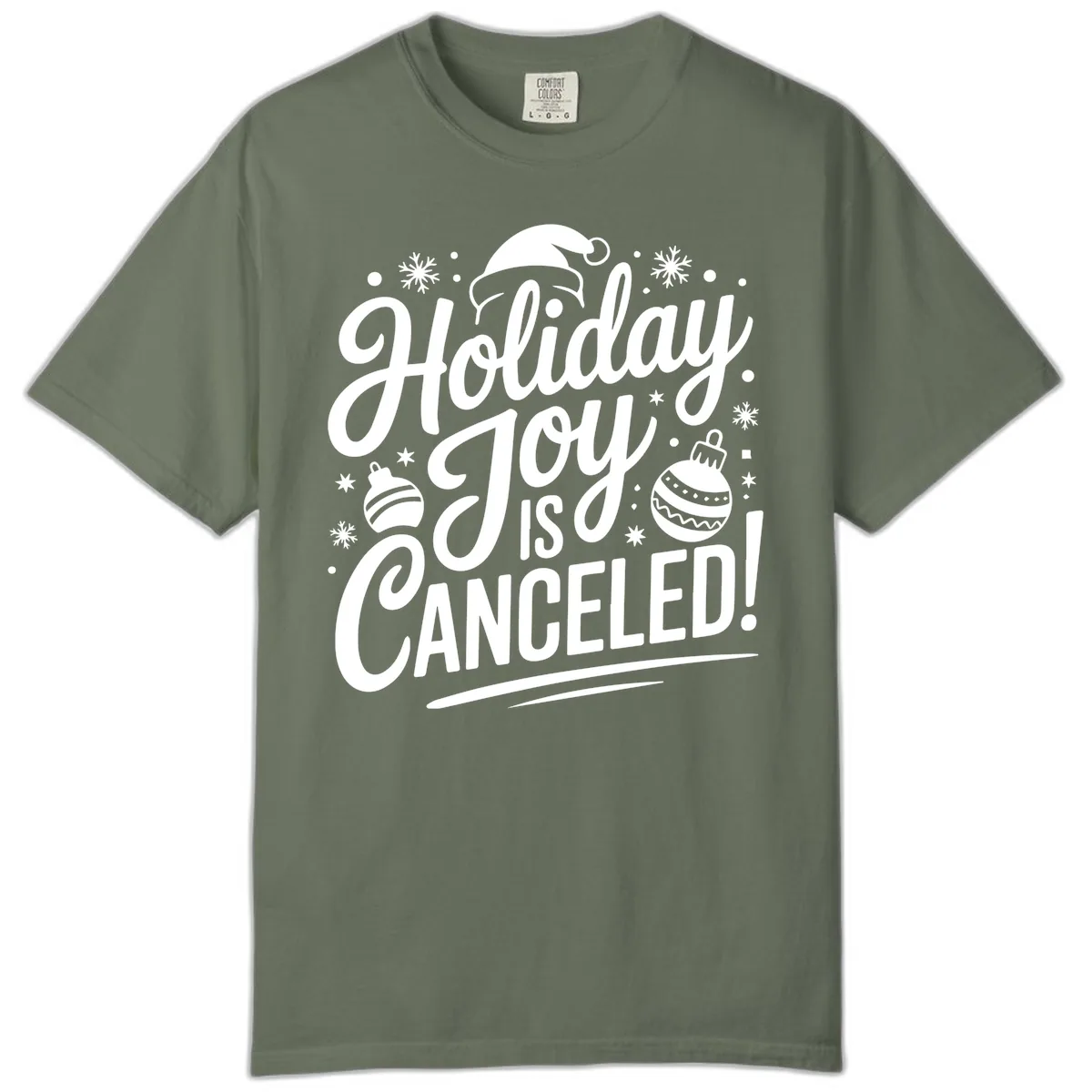 Holiday Joy Is Canceled Comfort Color in Moss