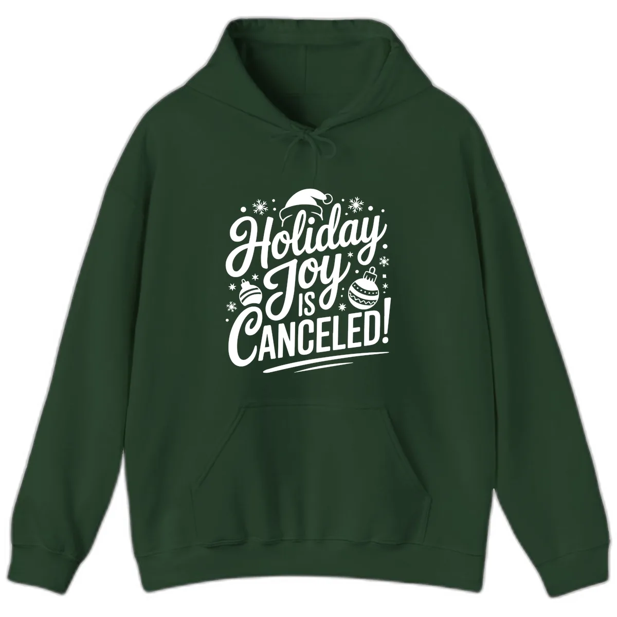 Holiday Joy Is Canceled Hoodie in Forest Green