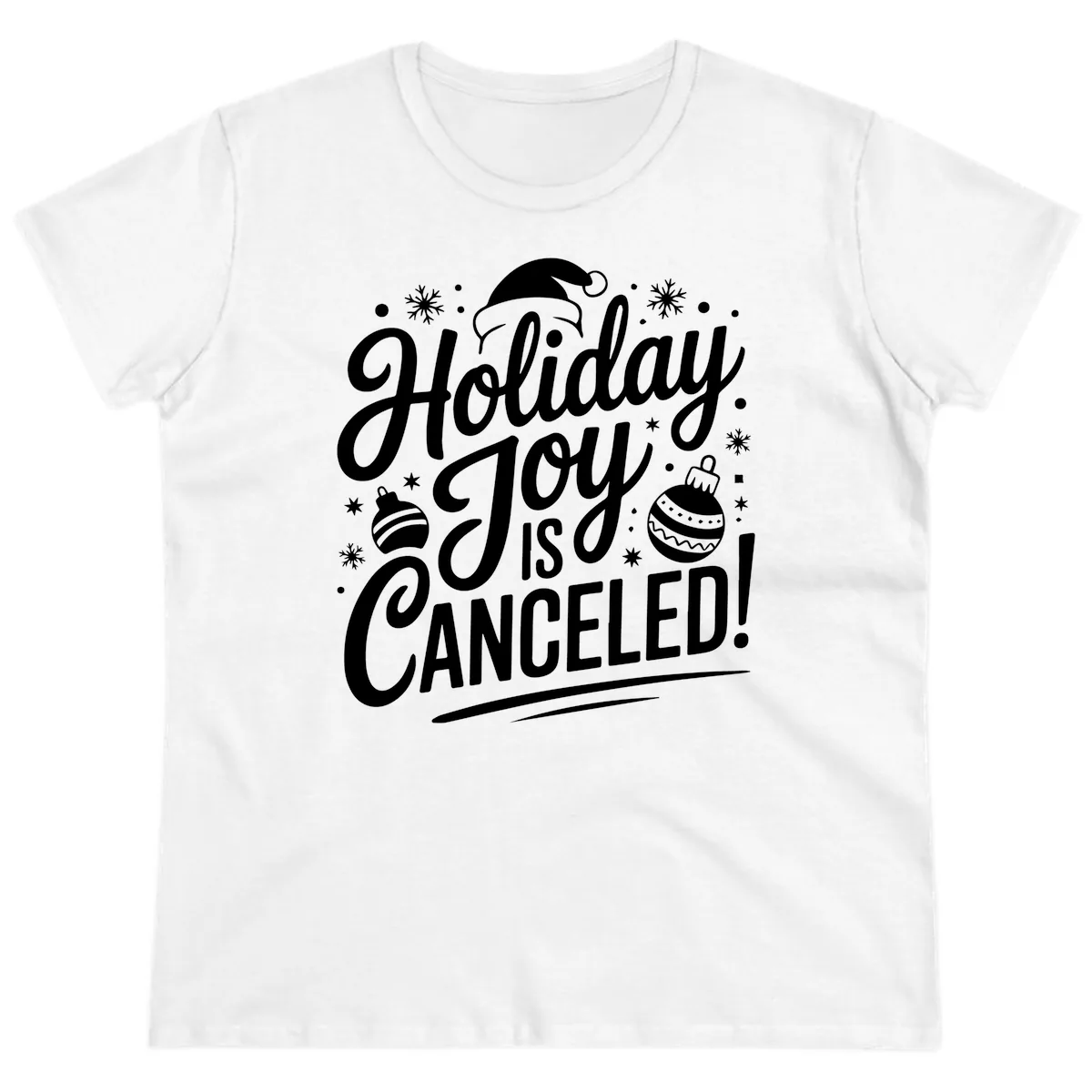 Holiday Joy Is Canceled Ladies Tee in White