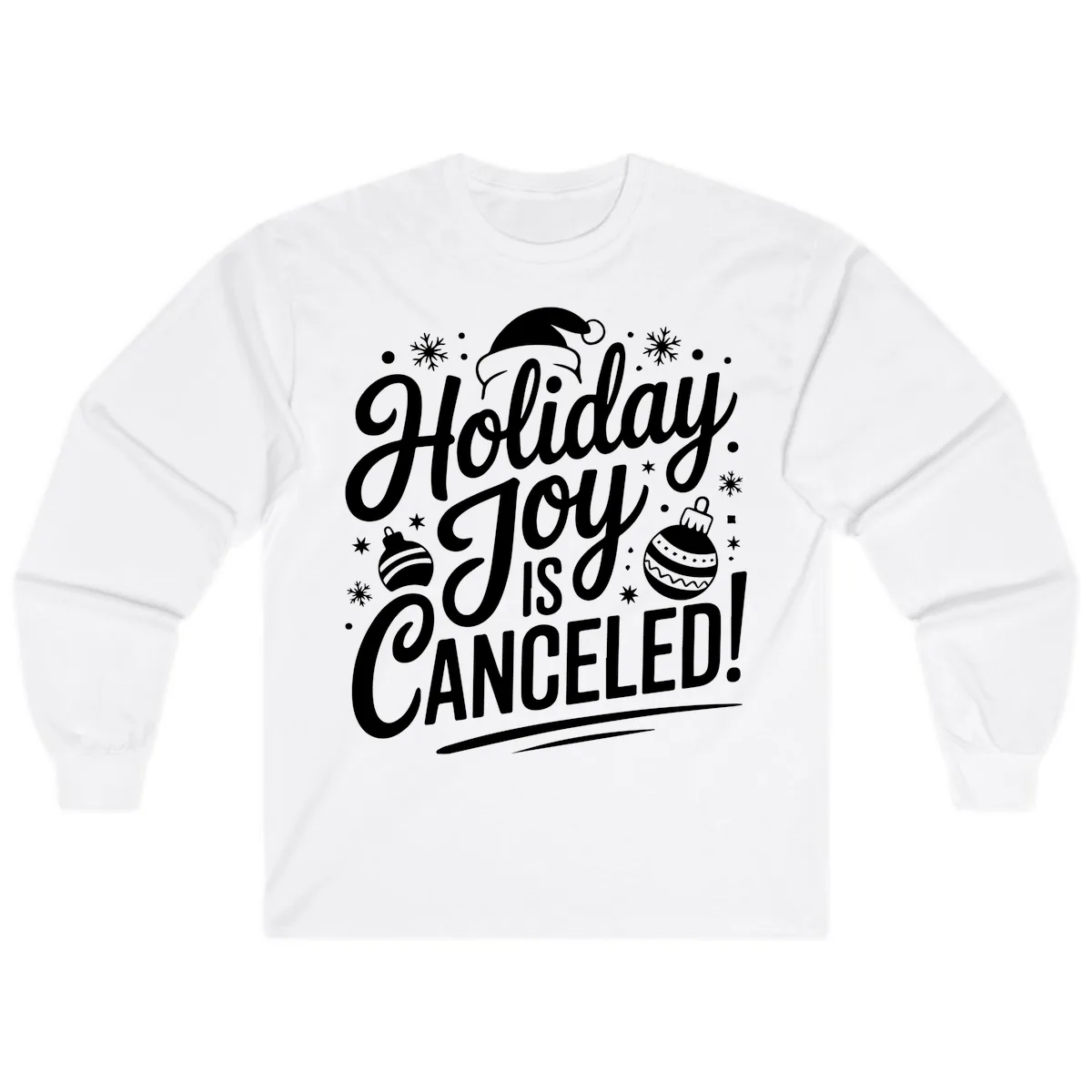 Holiday Joy Is Canceled Long Sleeve in White