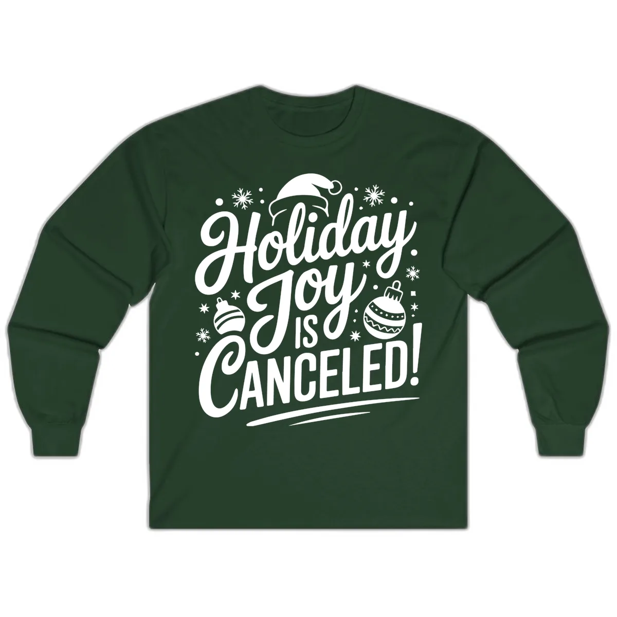 Holiday Joy Is Canceled Long Sleeve in Forest Green