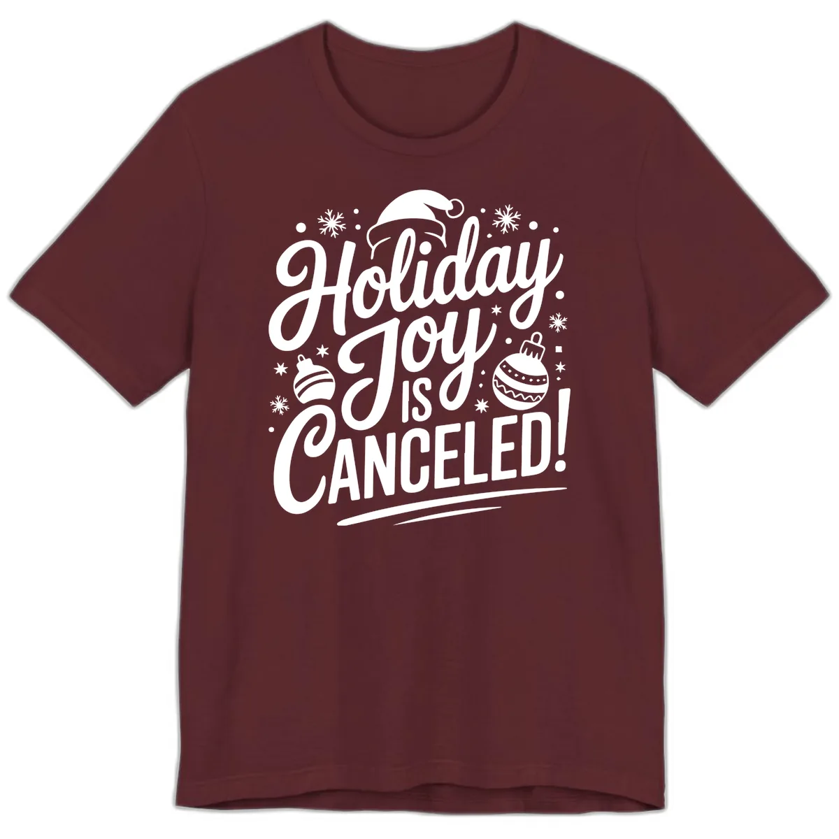 Holiday Joy Is Canceled Premium T-Shirt in Maroon