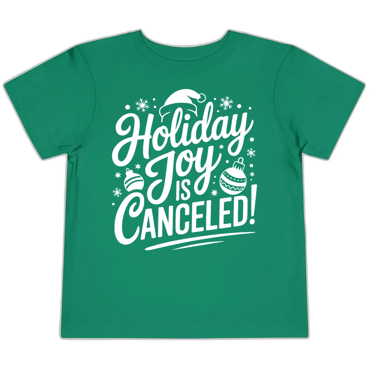 Holiday Joy Is Canceled Toddler T-Shirt in Kelly