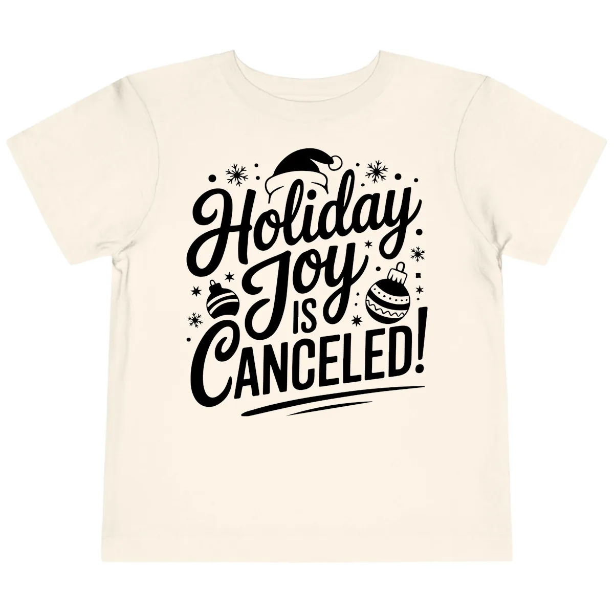 Holiday Joy Is Canceled Toddler T-Shirt in Natural