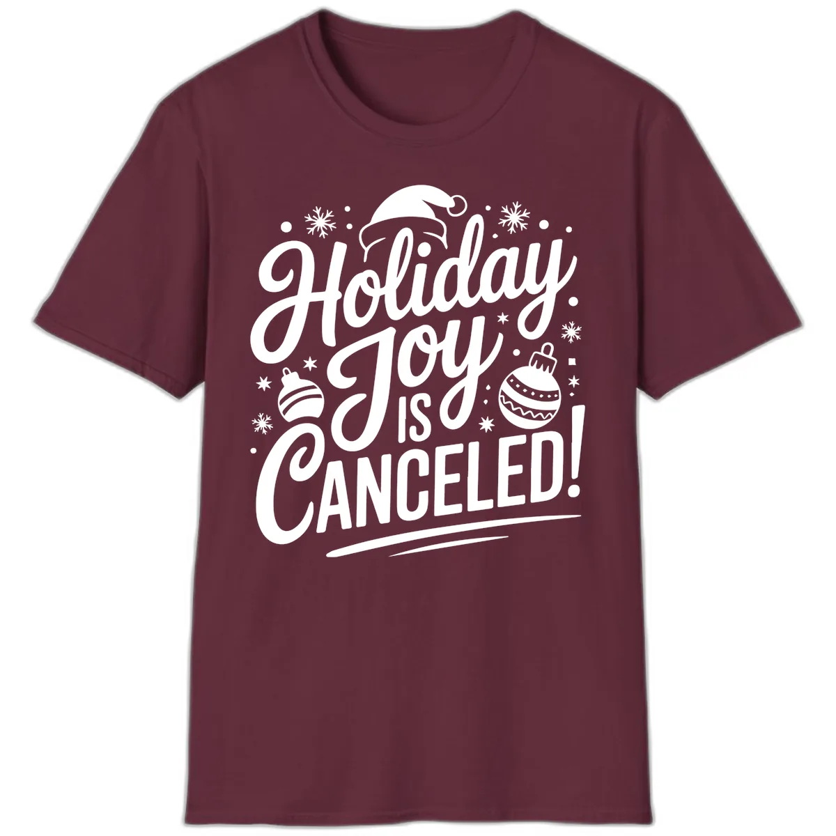 Holiday Joy Is Canceled T-Shirt in Maroon
