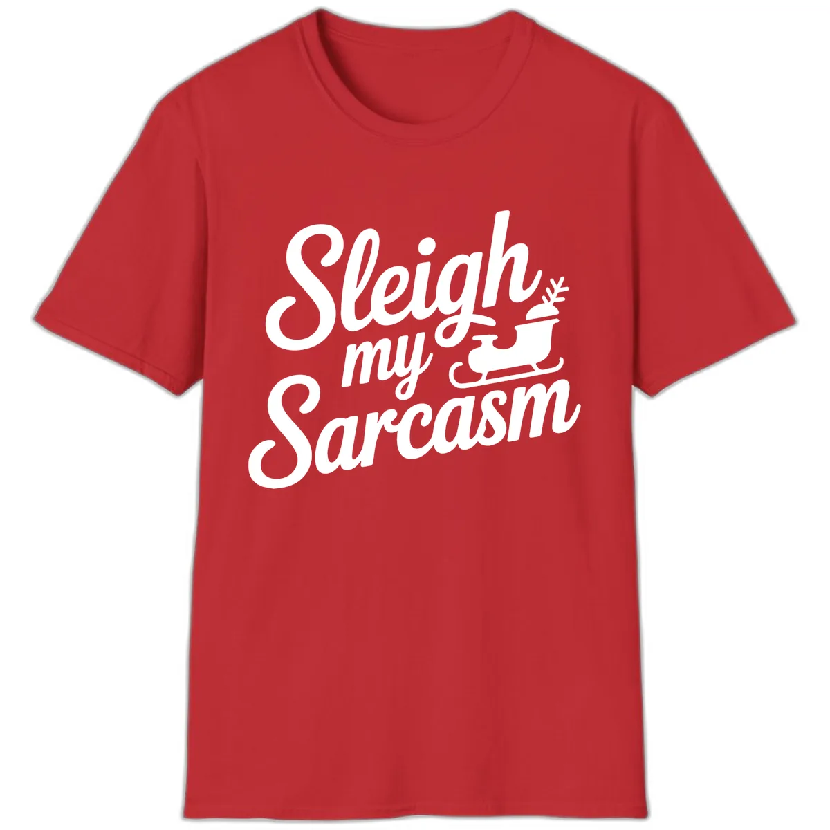 Sleigh My Sarcasm Typography T-Shirt in Red