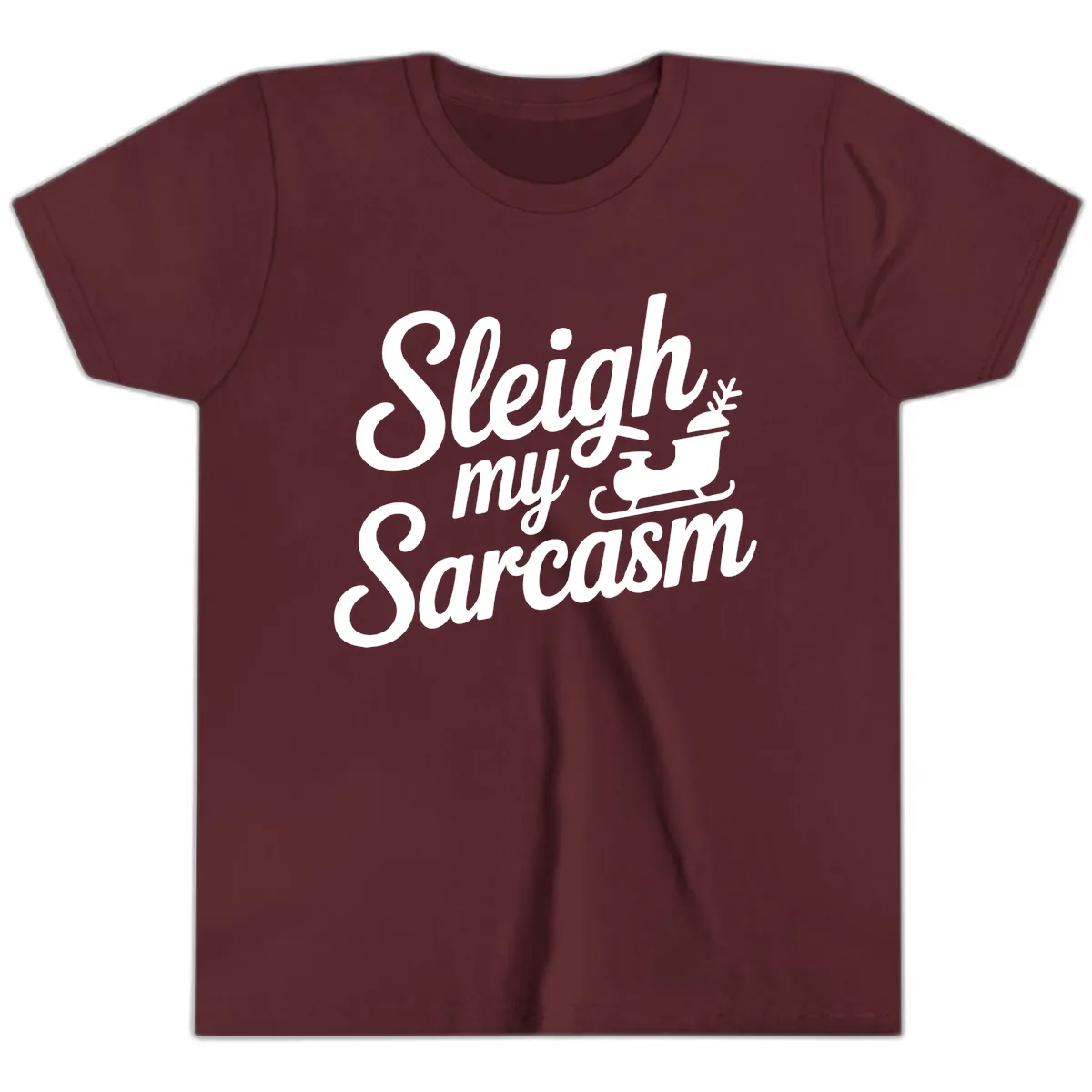 Sleigh My Sarcasm Typography Youth T-Shirt in Maroon
