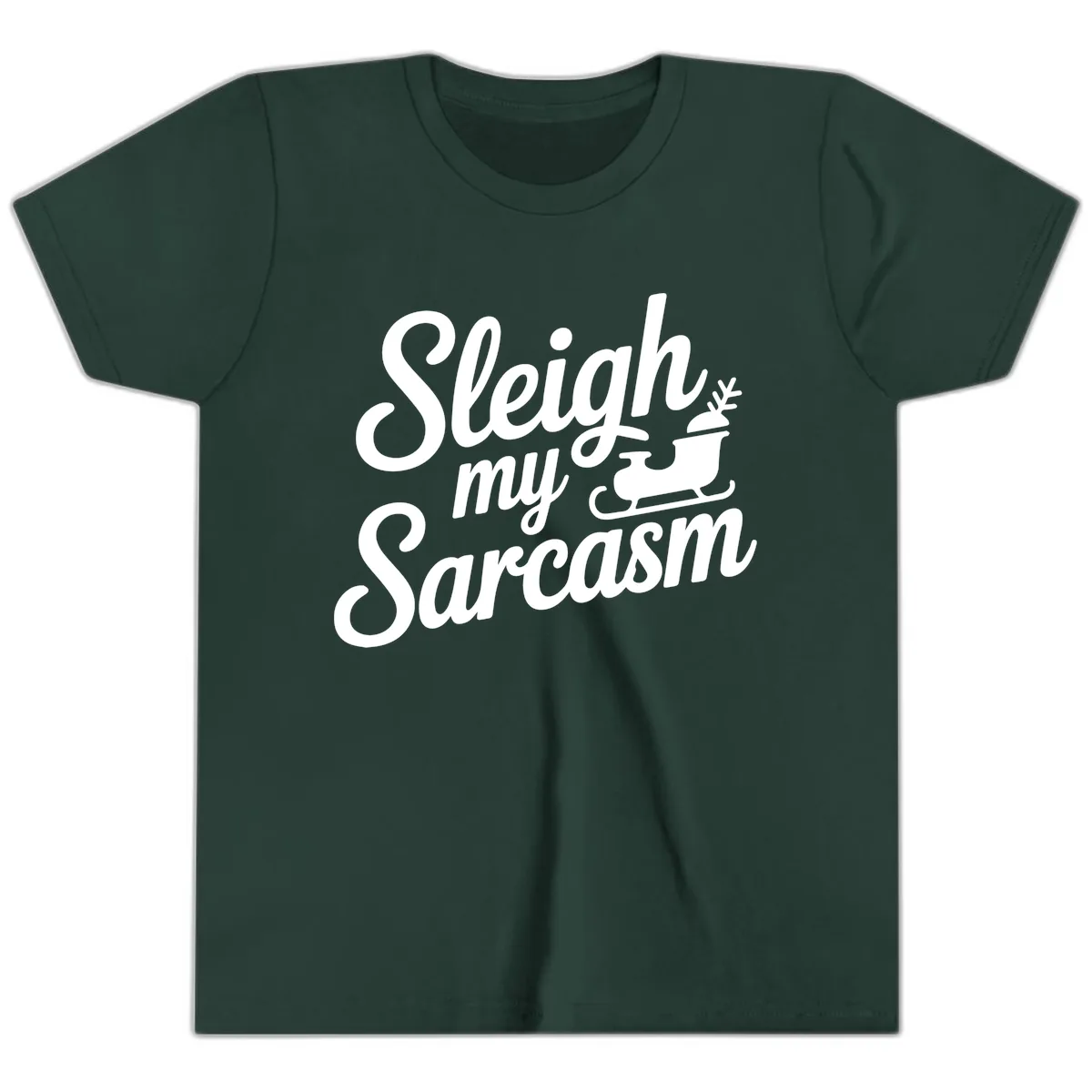 Sleigh My Sarcasm Typography Youth T-Shirt in Forest