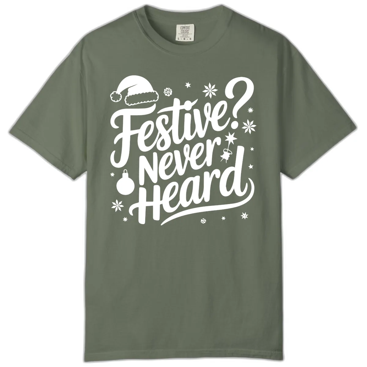 Festive Never Heard Typography Design Comfort Color in Moss