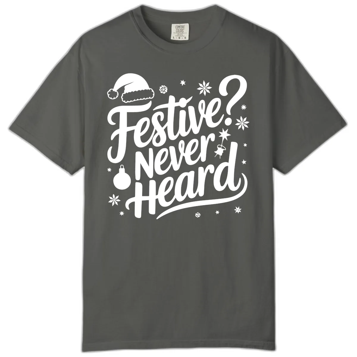 Festive Never Heard Typography Design Comfort Color in Pepper