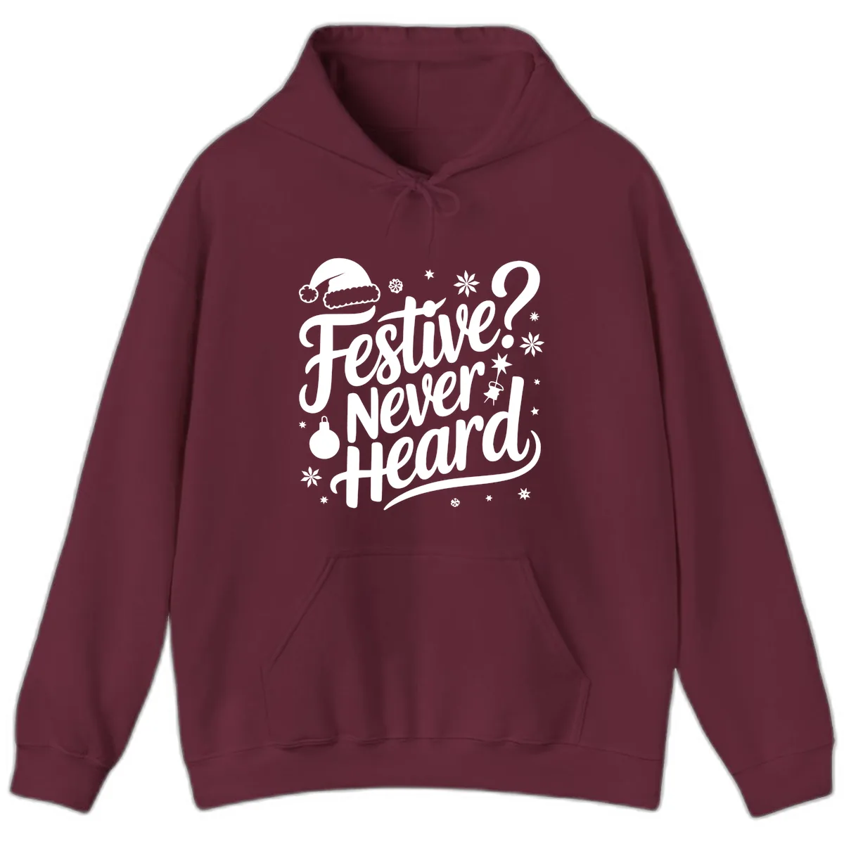 Festive Never Heard Typography Design Hoodie in Maroon