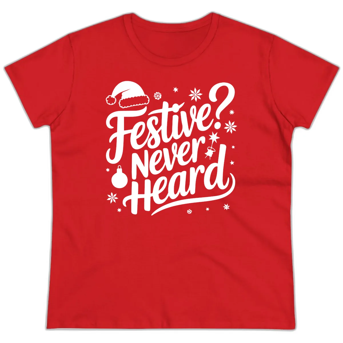 Festive Never Heard Typography Design Ladies Tee in Red