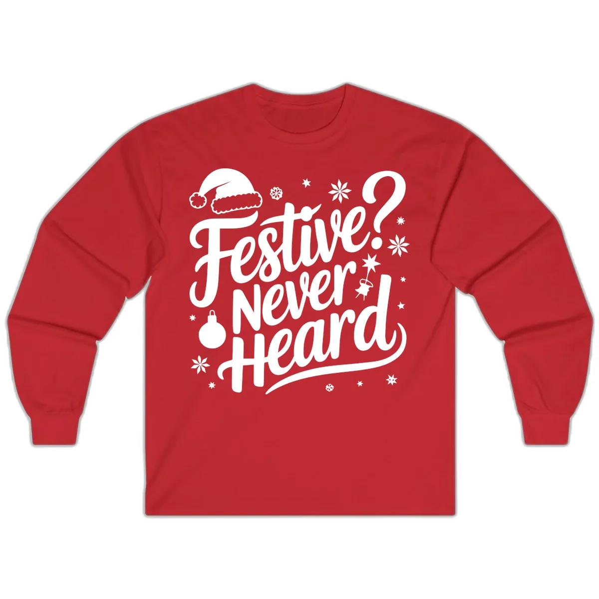Festive Never Heard Typography Design Long Sleeve in Red