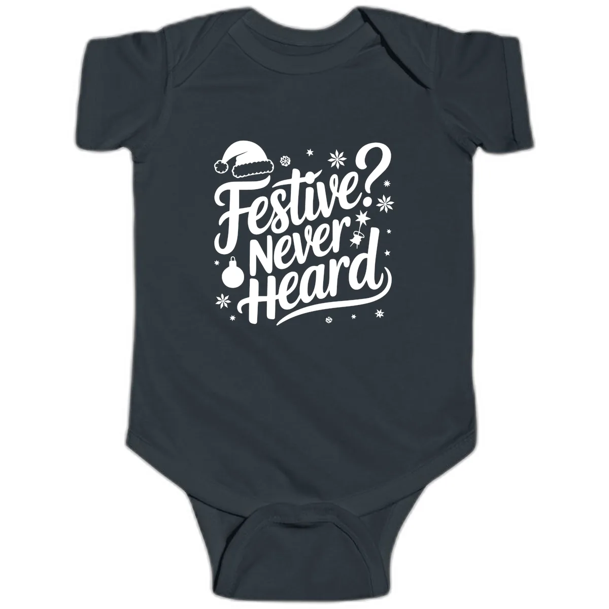 Festive Never Heard Typography Design Baby Onesie in Black