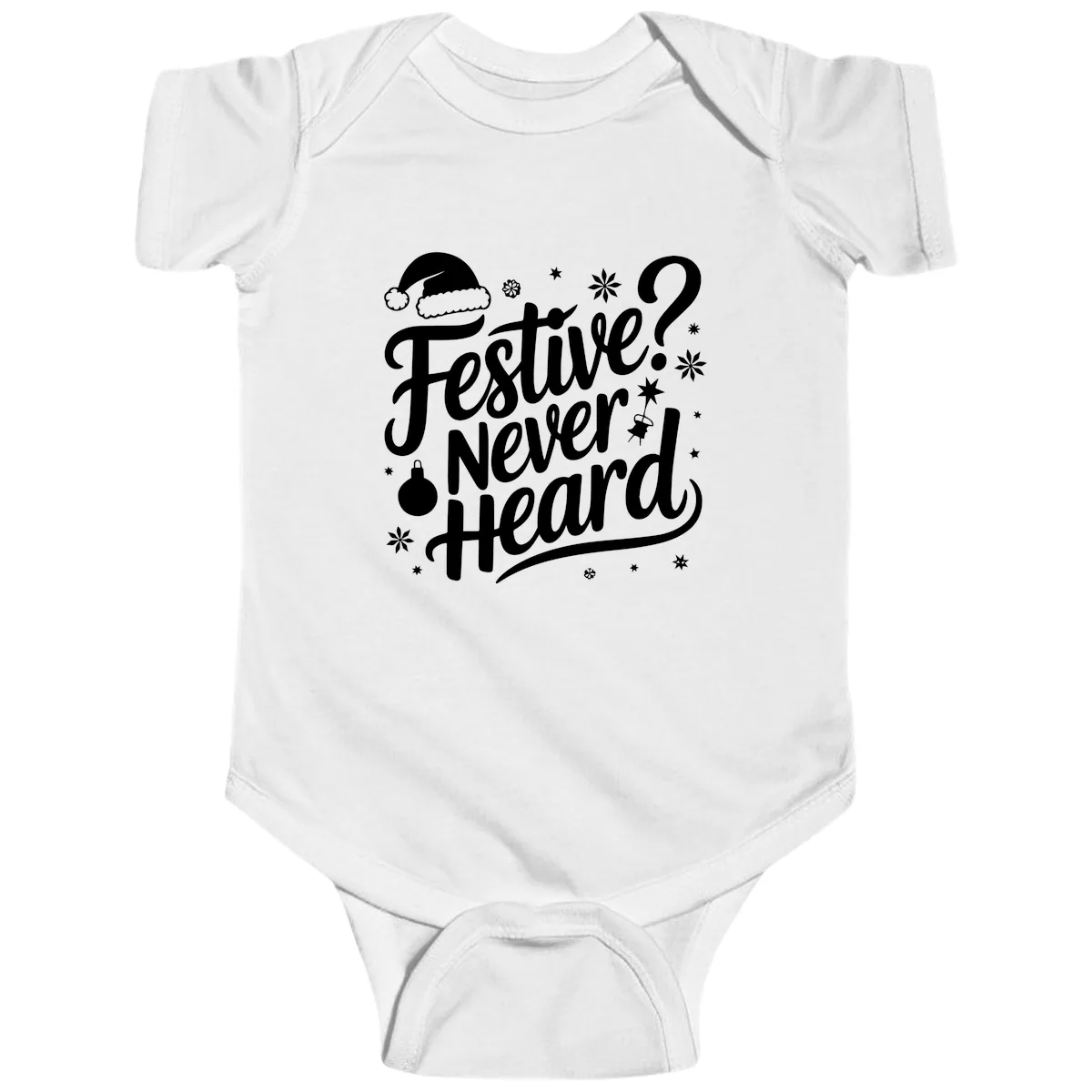 Festive Never Heard Typography Design Baby Onesie in White