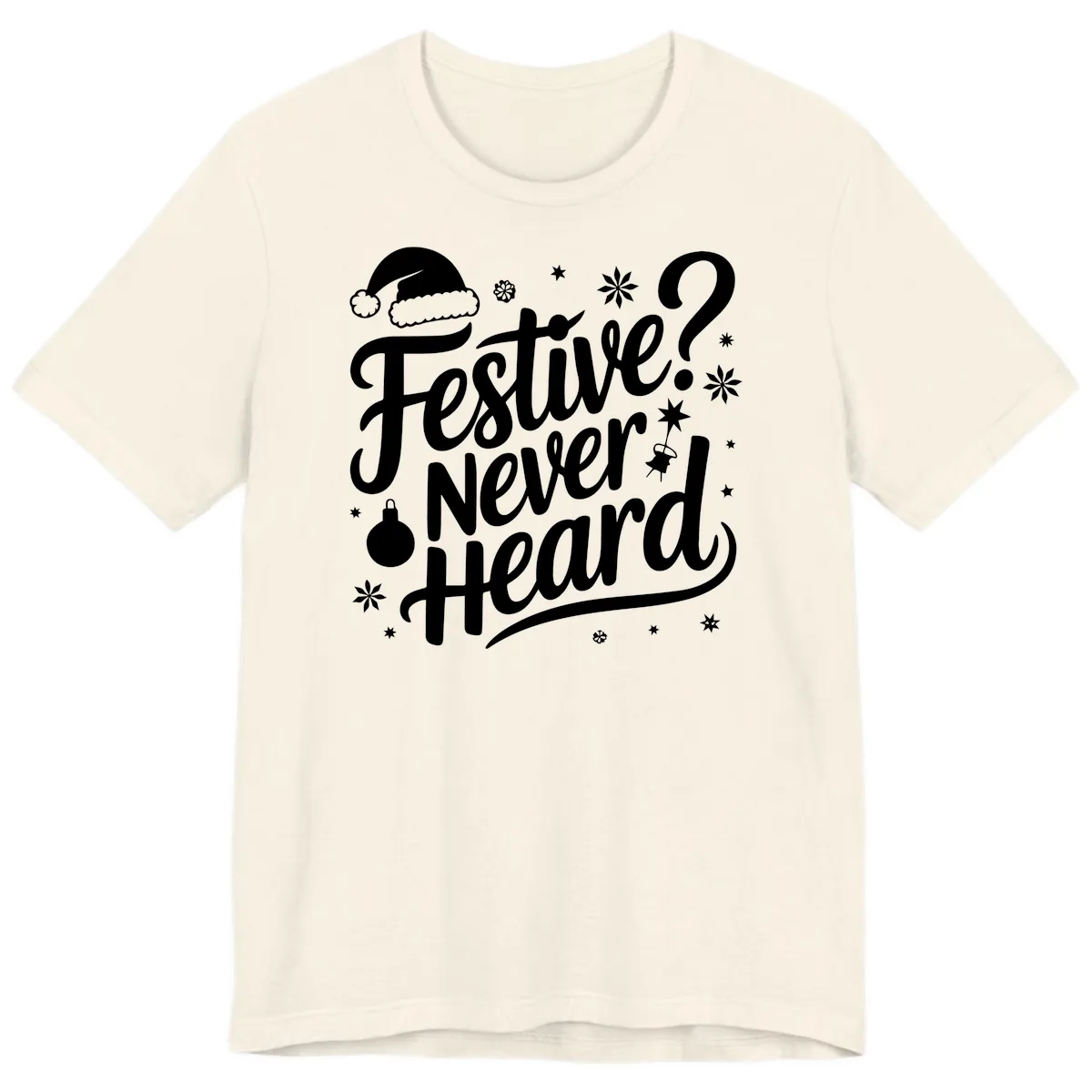 Festive Never Heard Typography Design Premium T-Shirt in Natural