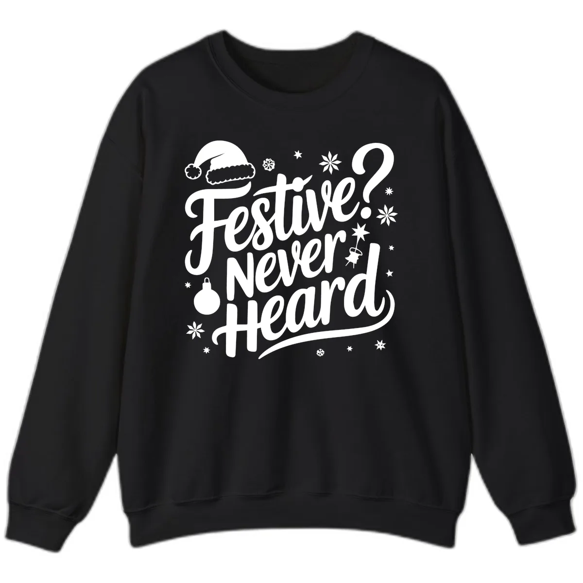 Festive Never Heard Typography Design Sweatshirt in Black