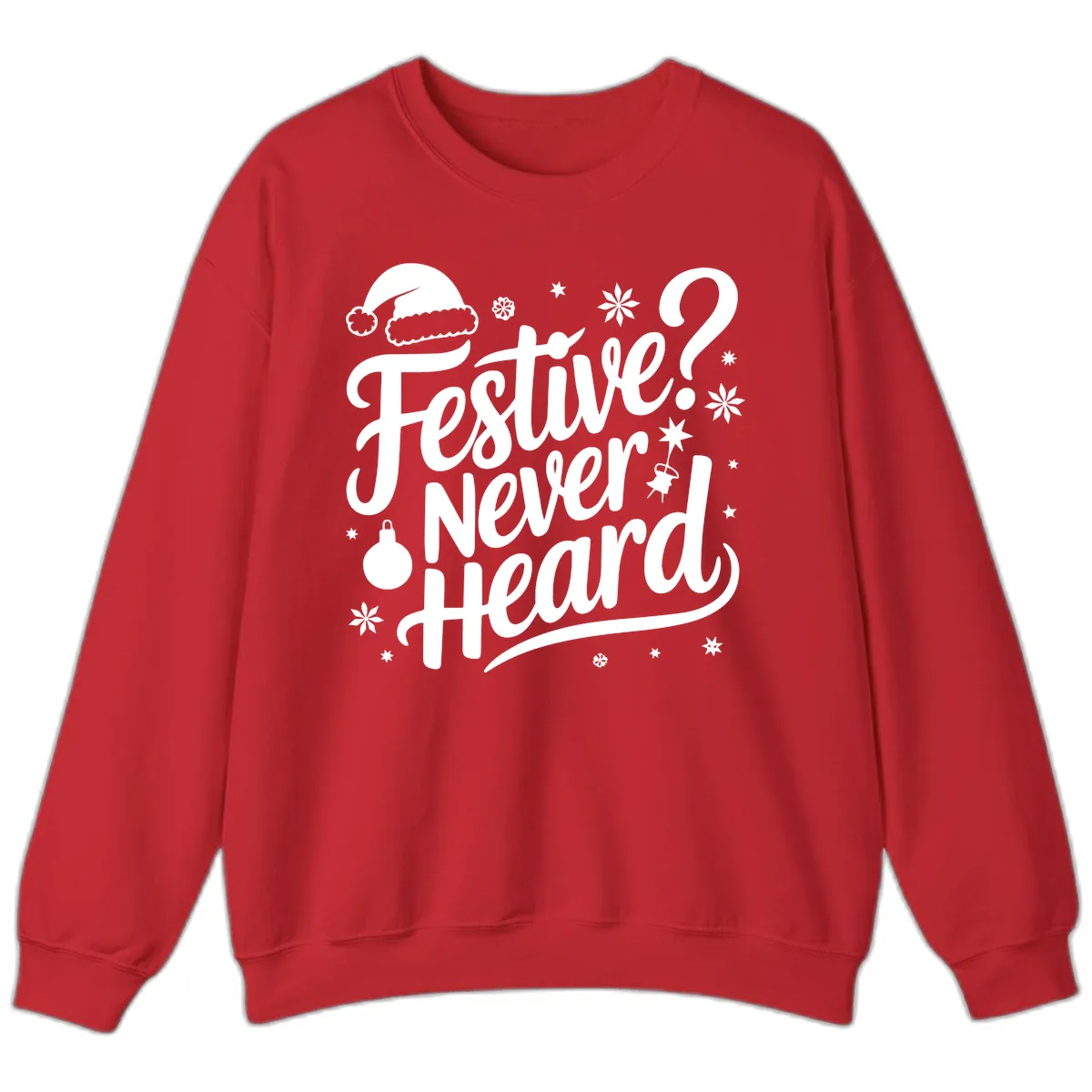 Festive Never Heard Typography Design Sweatshirt in Red