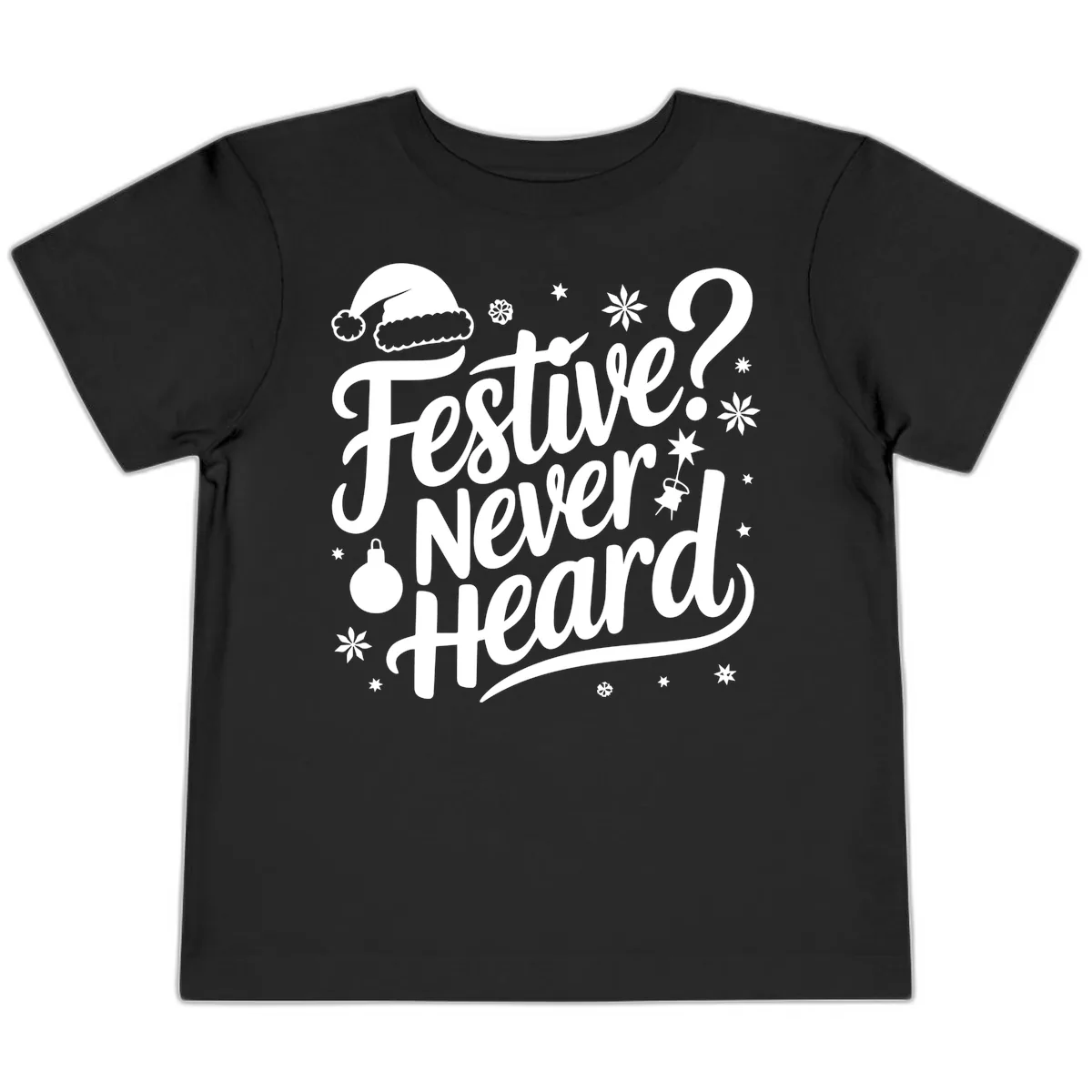 Festive Never Heard Typography Design Toddler T-Shirt in Black
