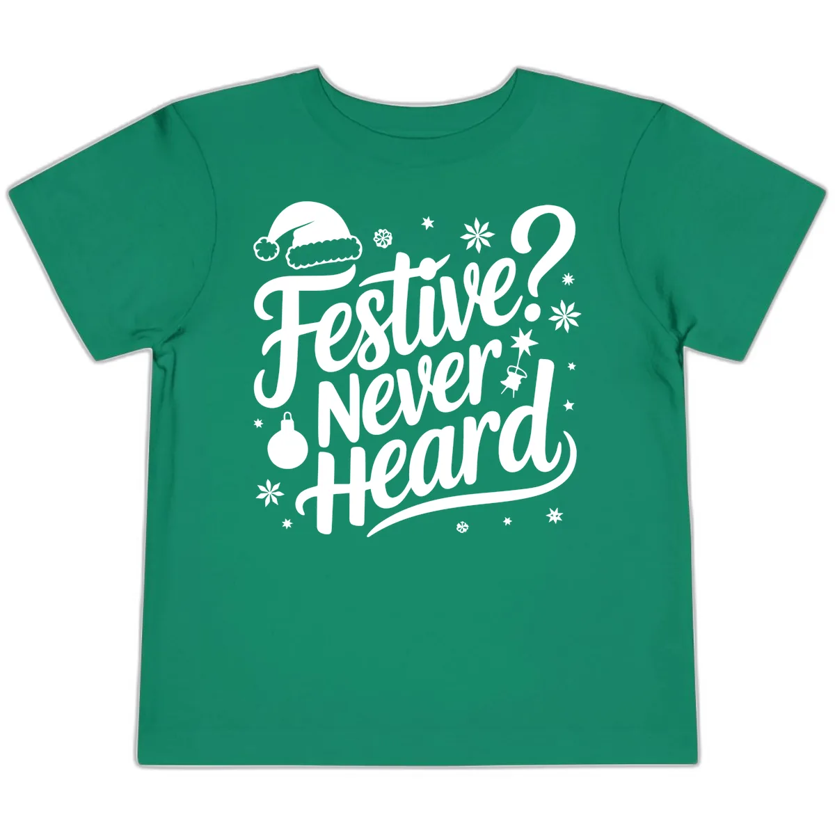 Festive Never Heard Typography Design Toddler T-Shirt in Kelly