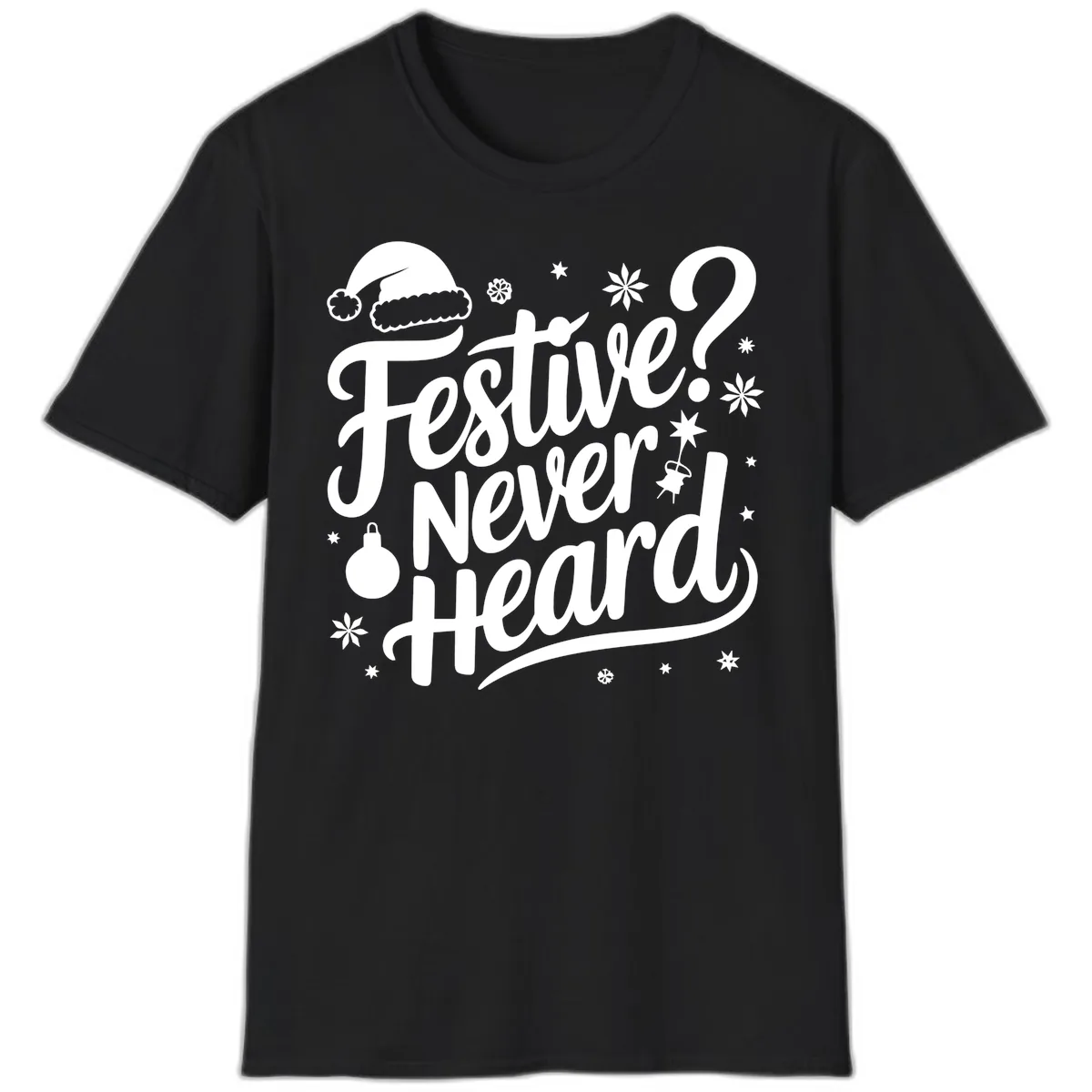 Festive Never Heard Typography Design T-Shirt in Black