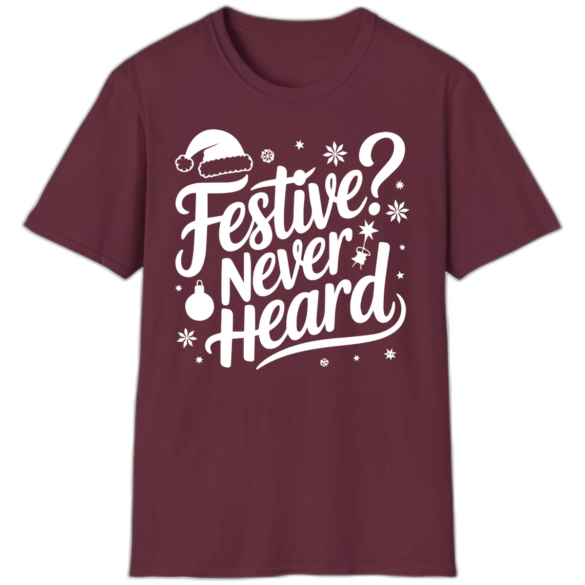 Festive Never Heard Typography Design T-Shirt in Maroon