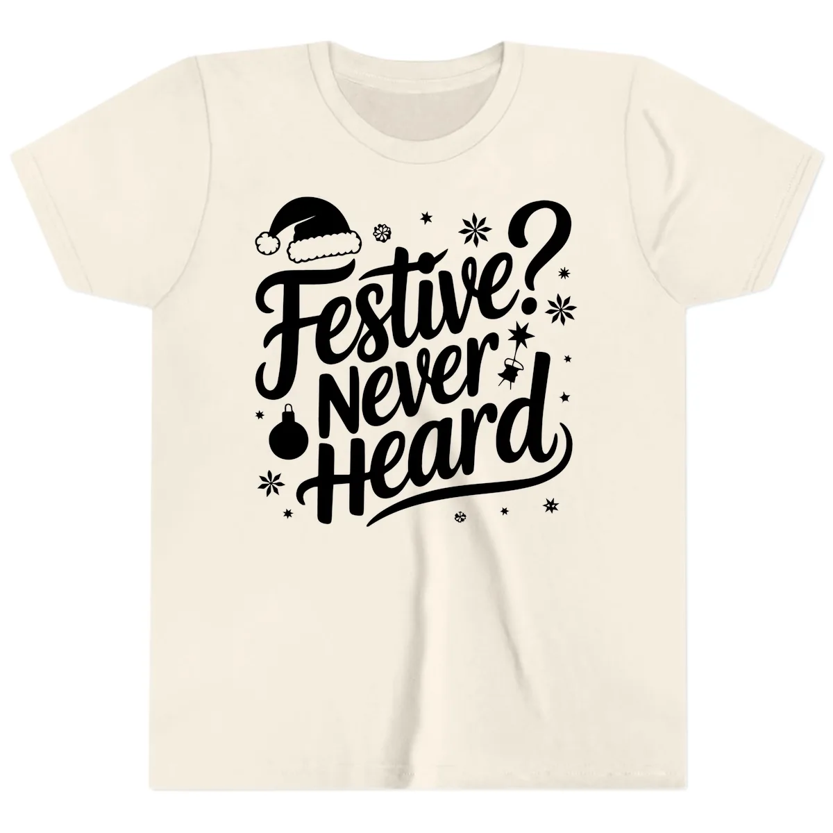Festive Never Heard Typography Design Youth T-Shirt in Natural