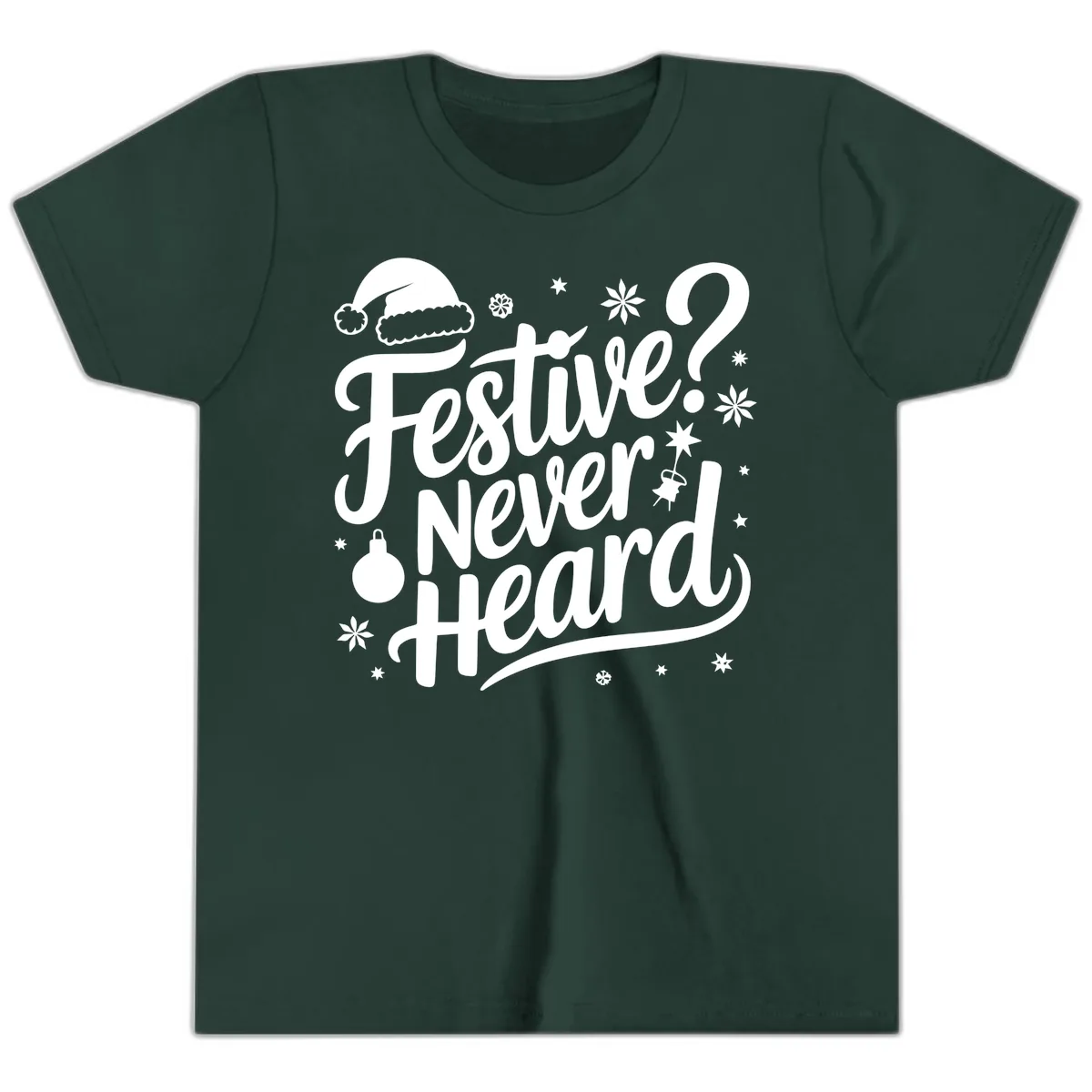 Festive Never Heard Typography Design Youth T-Shirt in Forest