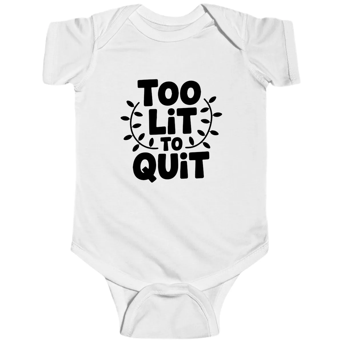Too Lit To Quit Design Baby Onesie in White