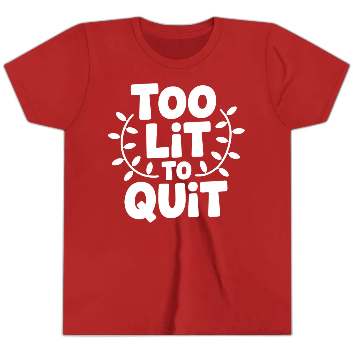 Too Lit To Quit Design Youth T-Shirt in Red