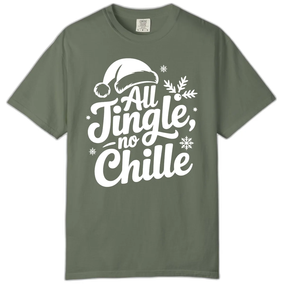 All Jingle No Chille Typography Comfort Color in Moss