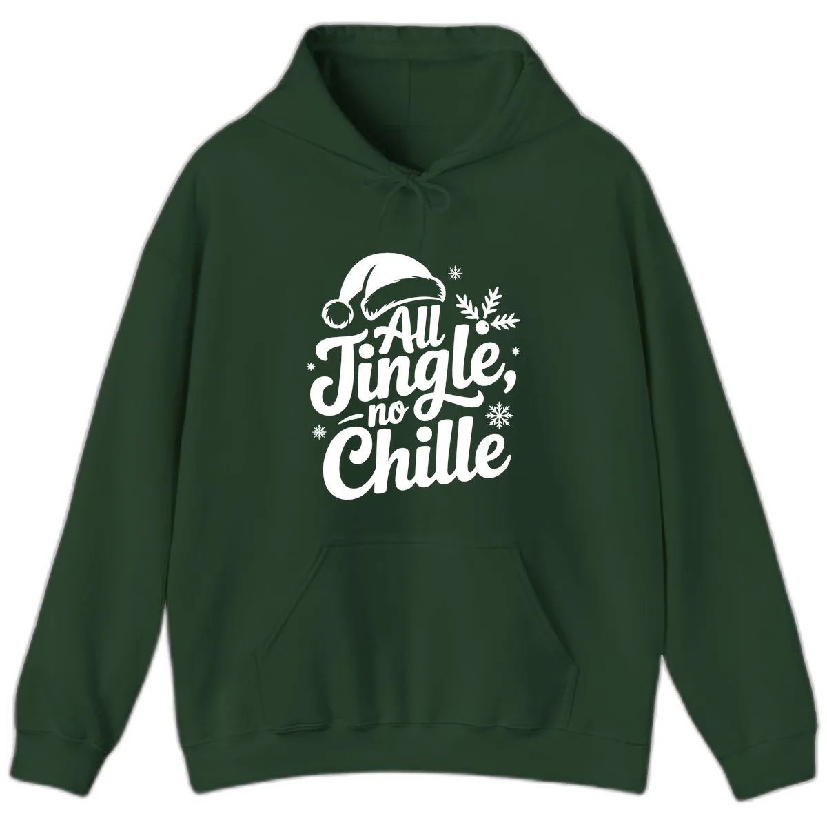All Jingle No Chille Typography Hoodie in Forest Green