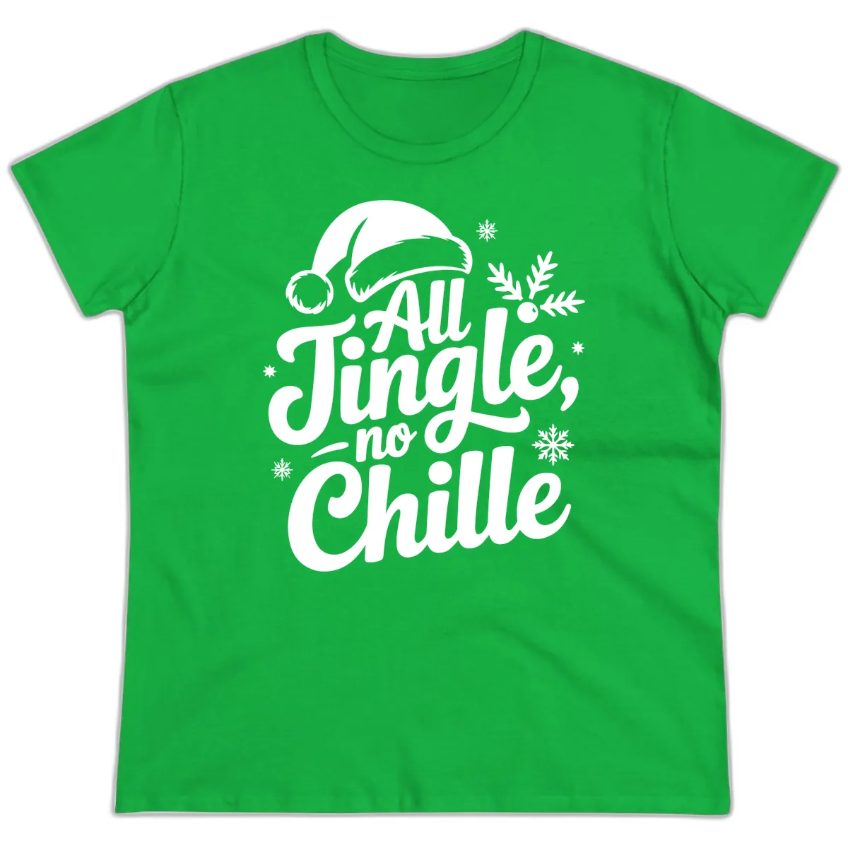 All Jingle No Chille Typography Ladies Tee in Irish Green