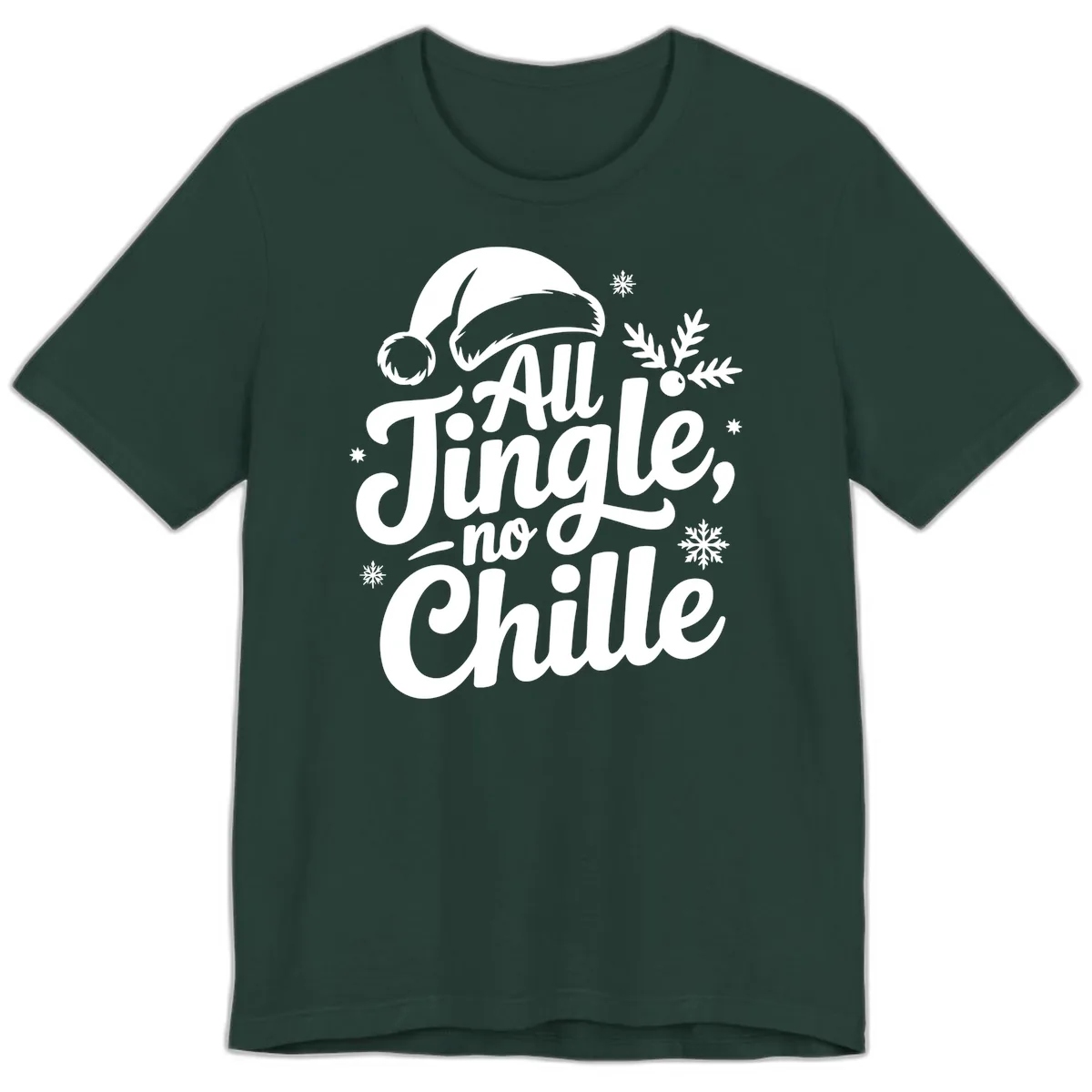 All Jingle No Chille Typography Premium T-Shirt in Forest