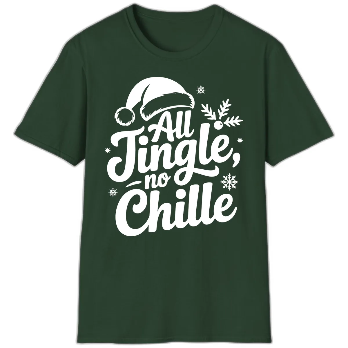 All Jingle No Chille Typography T-Shirt in Forest Green