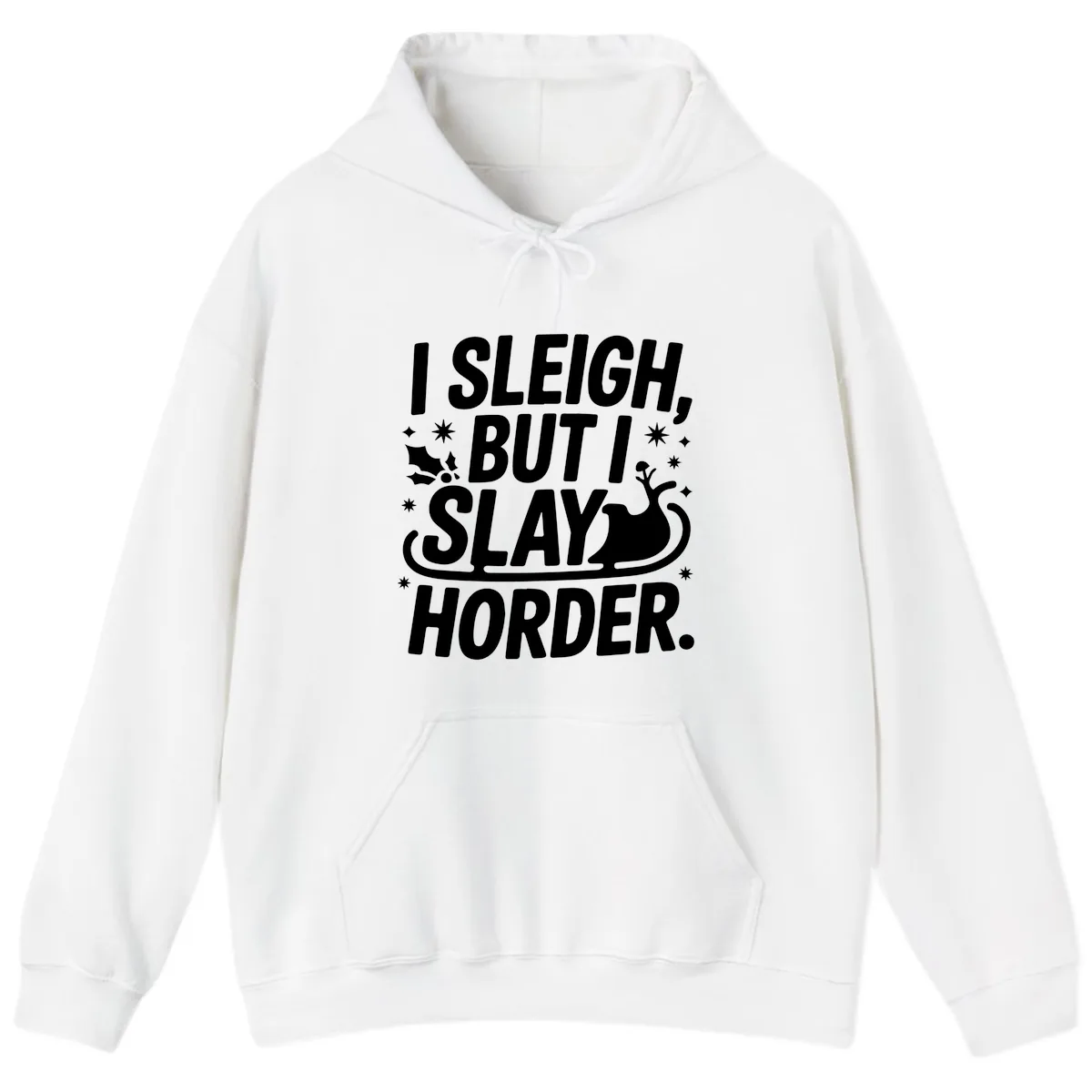 I Sleigh But I Slay Horder Hoodie in White