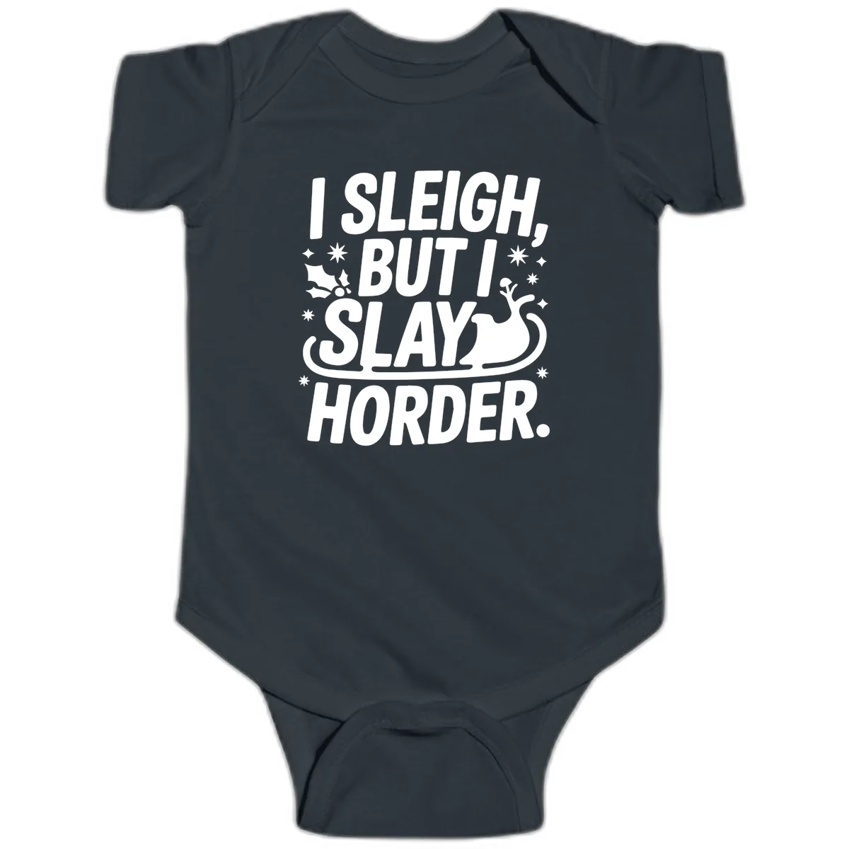 I Sleigh But I Slay Horder Baby Onesie in Black