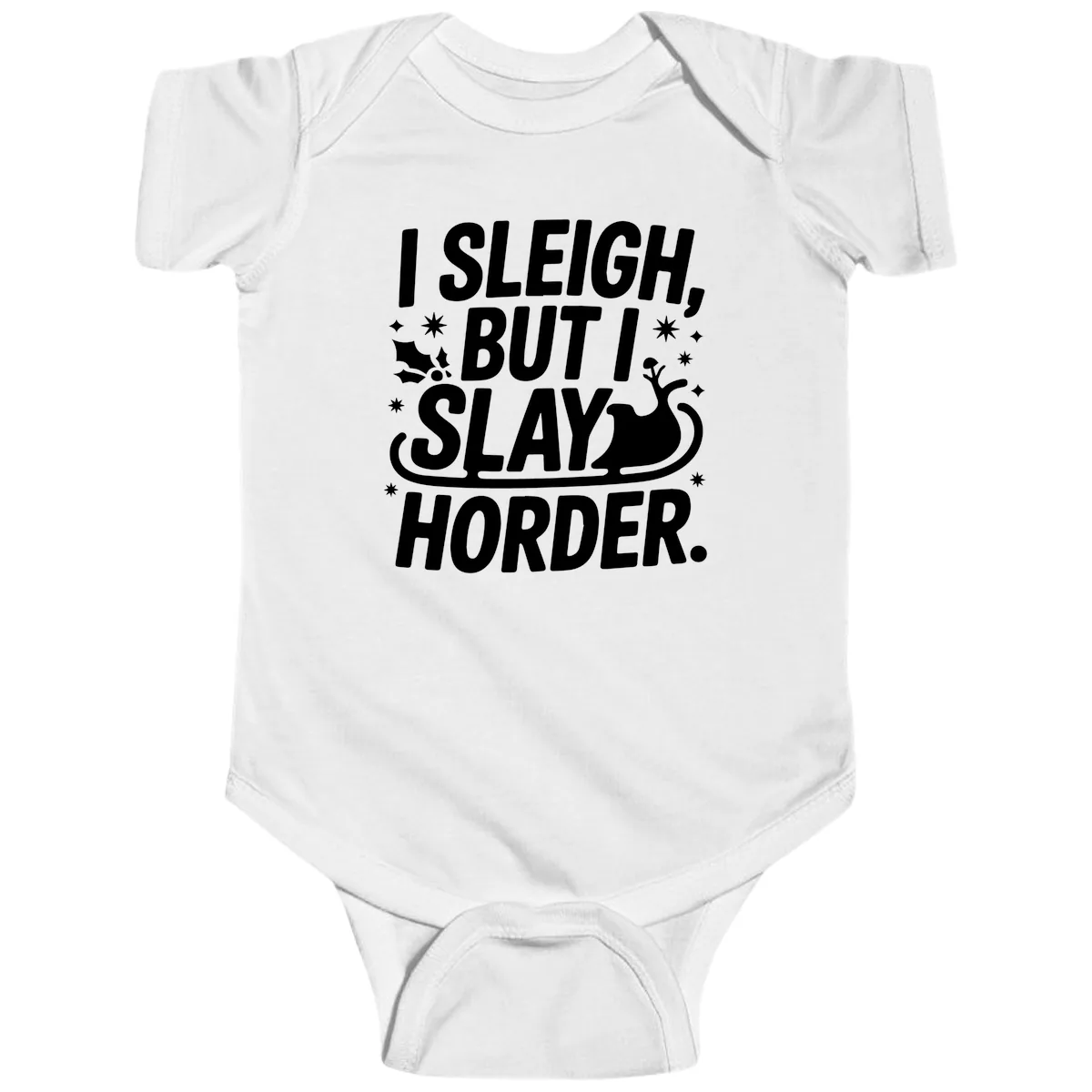 I Sleigh But I Slay Horder Baby Onesie in White