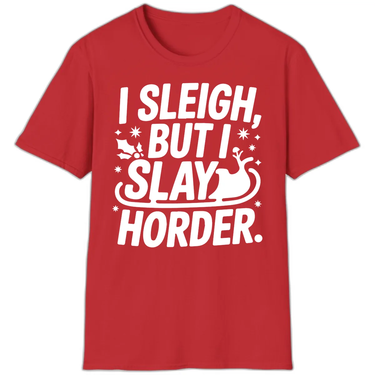 I Sleigh But I Slay Horder T-Shirt in Red
