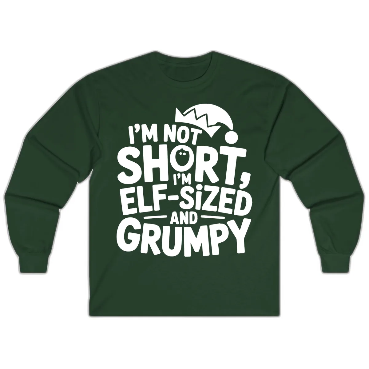 Elf-Sized And Grumpy Long Sleeve in Forest Green