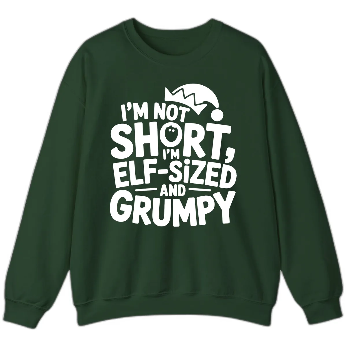 Elf-Sized And Grumpy Sweatshirt in Forest Green