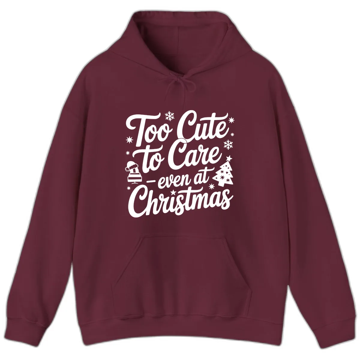 Too Cute To Care Christmas Design Hoodie in Maroon
