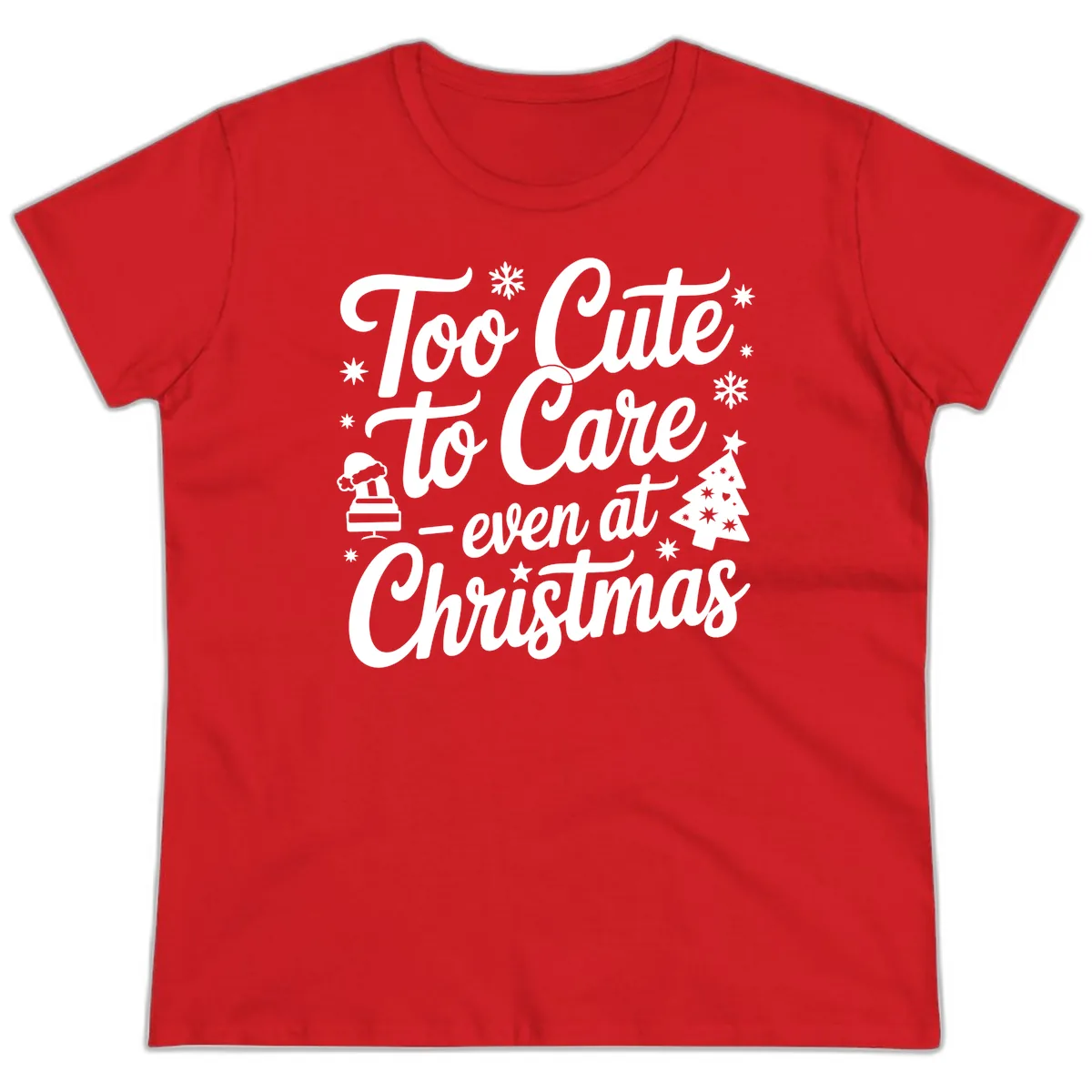 Too Cute To Care Christmas Design Ladies Tee in Red