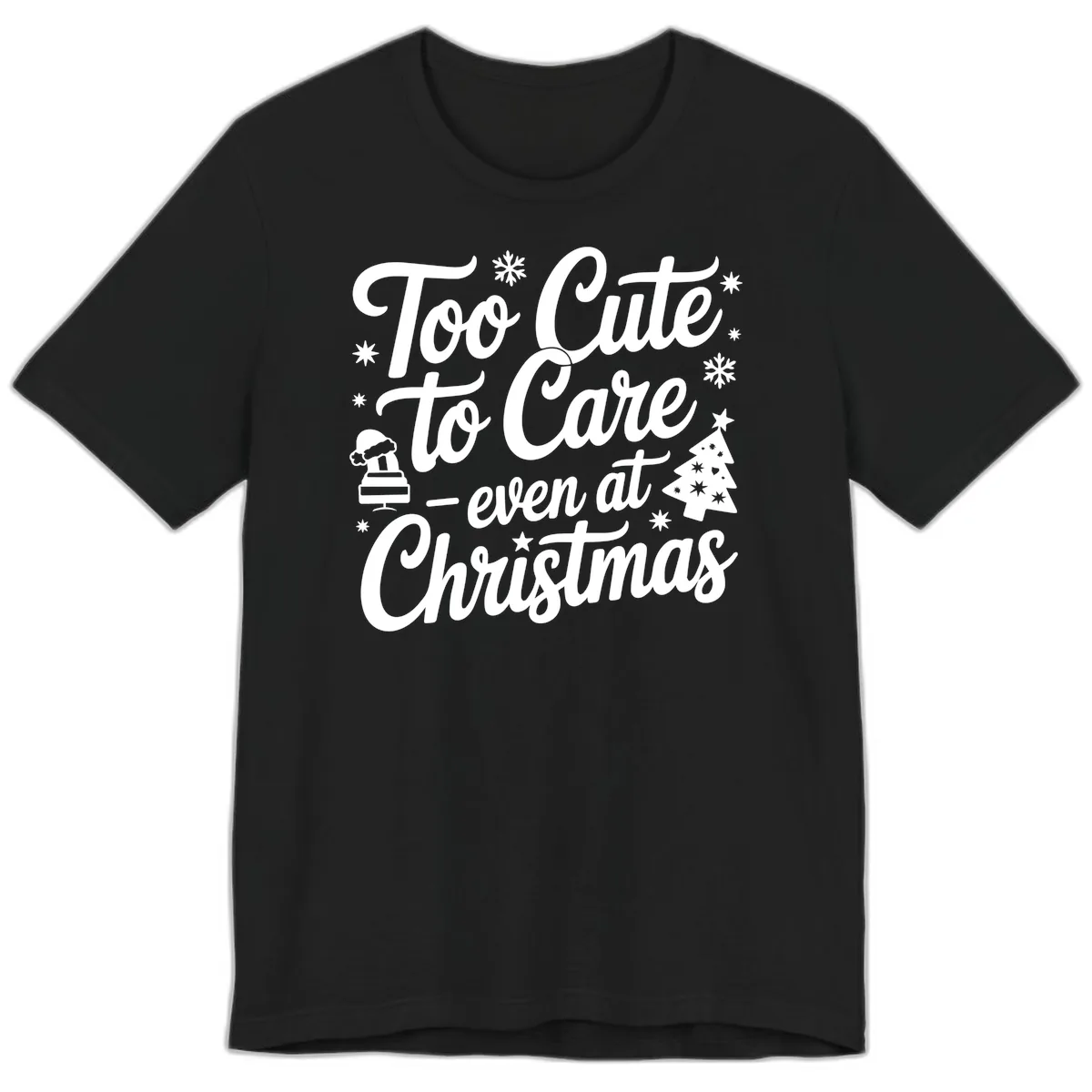 Too Cute To Care Christmas Design Premium T-Shirt in Black