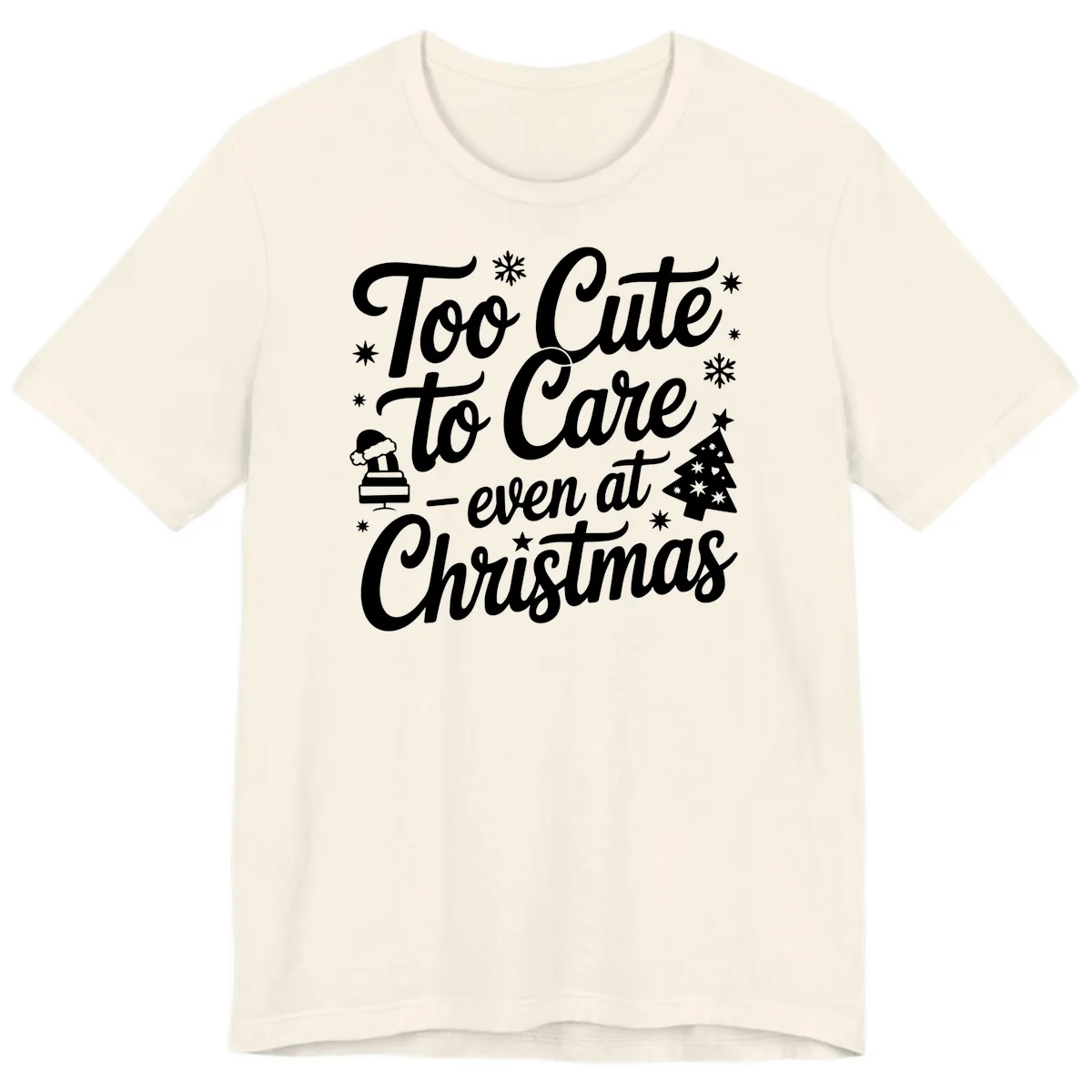 Too Cute To Care Christmas Design Premium T-Shirt in Natural